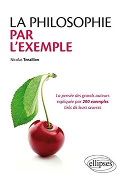 La Philosophie par l'exemple