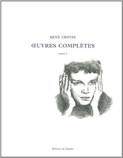 Oeuvres complètes de René Crevel