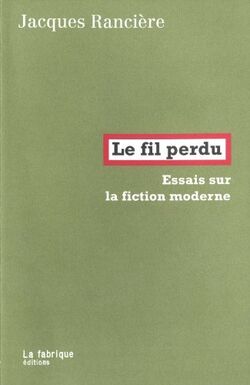Le Fil perdu. Essais sur la fiction moderne 