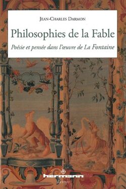 Philosophies de la Fable : Poésie et pensée dans l'oeuvre de La Fontaine