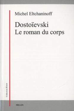 Dostoïevski Le roman du corps