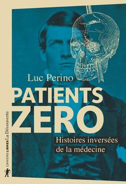 Patients zéro. Histoires inversées de la médecine 