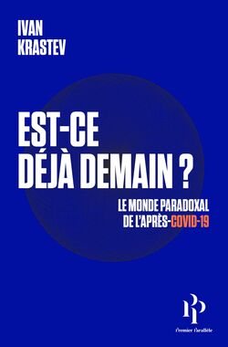 Est-ce déjà demain ? Le monde paradoxal de l’après-Covid-19
