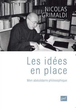 Les idées en place. Mon abécédaire philosophique