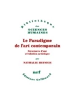 Le paradigme de l'art contemporain. Structures d'une révolution artistique