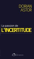 La Passion de l’incertitude