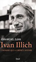 Ivan Illich. L’homme qui a libéré l’avenir 