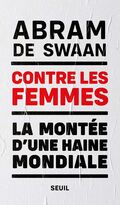 Contre les femmes. La montée d’une haine mondiale