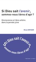 Si Dieu sait l’avenir, sommes-nous libres d’agir ?