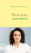 Vivre avec nos morts