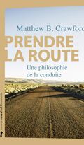 Prendre la route. Une philosophie de la conduite
