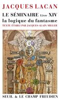 Le Séminaire. Livre XIV. La Logique du fantasme 