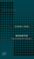 Repartir. Une philosophie de l’obstacle