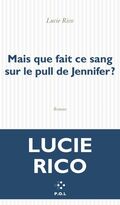 “Mais que fait ce sang sur le pull de Jennifer ?”, de Lucie Rico