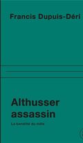 Althusser assassin. La banalité du mâle