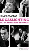 Le Gaslighting ou l’art de faire taire les femmes