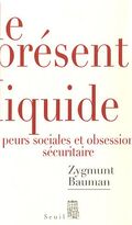Le présent liquide : Peurs sociales et obsession sécuritaire