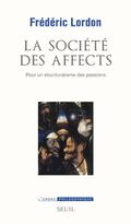 La société des affects. Pour un structuralisme des passions