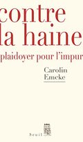 Contre la haine. Plaidoyer pour l'impur