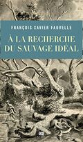 A la recherche du sauvage idéal