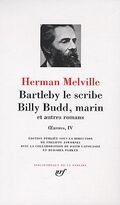 Bartleby Le Scribe ; Billy Budd marin et autres romans