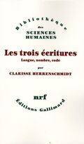 Les Trois Ecritures: Langue, nombre, code