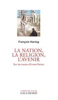 La nation, la Religion, l'Avenir. Sur les traces d'Ernest Renan