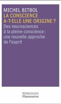 La conscience a-t-elle une origine ? Des neurosciences à la pleine conscience : une nouvelle approche de l'esprit