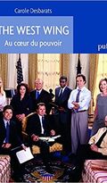 The West Wing. Au coeur du pouvoir