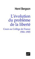 L'évolution du problème de la liberté. Cours au Collège de France, 1904-1905