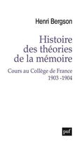 Histoire des théories de la mémoire. Cours au Collège de France 1903-1904
