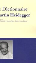 Le Dictionnaire Martin Heidegger 