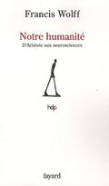 Notre humanité: D'Aristote à l'homme neuronal