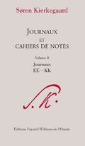 Journaux et cahiers de notes, volume 2: Journaux EE à KK
