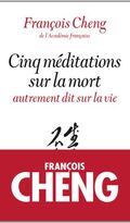 Cinq méditations sur la mort - autrement dit sur la vie