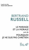 Le mariage et la morale, suivi de : Pourquoi je ne suis pas chrétien