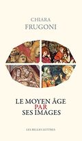 Le Moyen Âge par ses images