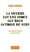 La guerre est une force qui nous octroie du sens