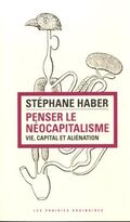 Penser le néocapitalisme : vie, capital et aliénation