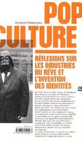 Pop Culture. Réflexions sur l'industrie du rêve et l'invention des identités