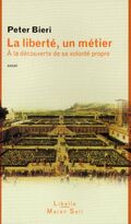 La liberté, un métier : A la découverte de sa volonté propre