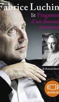 Fragments d'un discours amoureux (cc) : Audio livre - 1 CD AUDIO - Extraits choisis et lus par Fabrice Luchini
