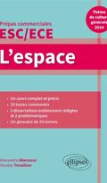 l'Espace. Thème de Culture Générale 2014 Prépas Commerciales ESC/ECE 