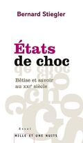 Etats de choc: Bêtise et savoir au XXIe siècle