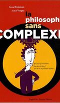 La philosophie sans complexe