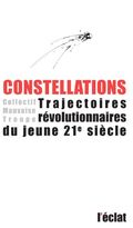 Constellations. Trajectoires révolutionnaires du jeune 21e siècle
