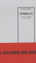 Tombeaux. Pour une archéologie de la conscience