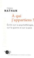 A qui j'appartiens?: Ecrits sur la psychothérapie, sur la guerre et sur la paix