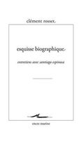 Esquisse biographique. Entretiens avec Santiago Espinosa