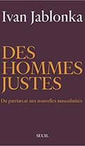 Des hommes justes. Du patriarcat aux nouvelles masculinités